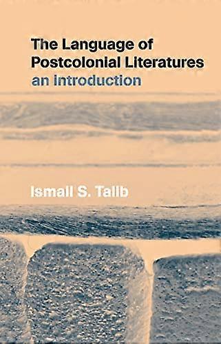 The Language of Postcolonial Literatures: An Introduction
