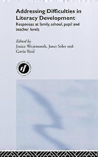 Addressing Difficulties in Literacy Development: Responses at Family School Pupil and Teacher Levels