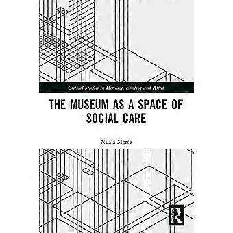 Le musée comme espace de protection sociale (études critiques sur le patrimoine, l’émotion et l’affect)