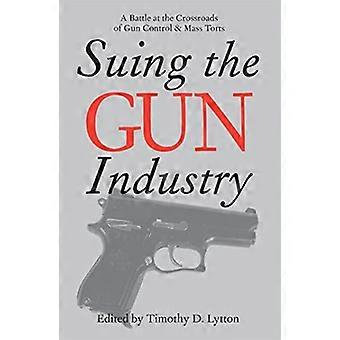 Verklagt die Gun-Industrie: eine Schlacht an der Kreuzung der Waffenkontrolle und Mass Torts