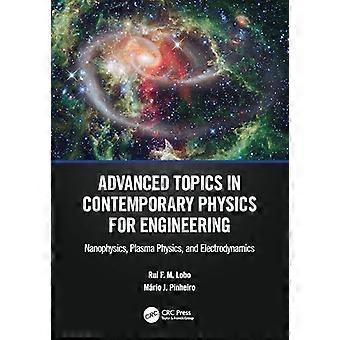 Fortgeschrittene Themen der zeitgenössischen Physik für die Ingenieurwissenschaften: Nanophysik, Plasmaphysik und Elektrodynamik