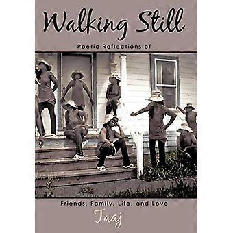 Walking Still: poetyckie refleksje o przyjaciołach, rodzinie, życiu i miłości