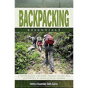 Rucksack Essentials: Eine wasserdichte Folding PocketGuide to Gear & Hinterland Fähigkeiten (Outdoor Essentials Skills Guide)