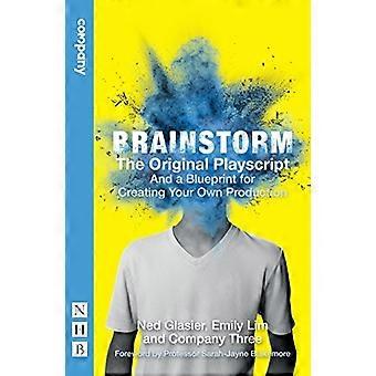 Brainstorm: The Original Playscript: And a Blueprint for Creating Your Own Production