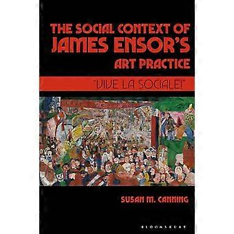The Social Context of James Ensors Art Practice Vive La Sociale