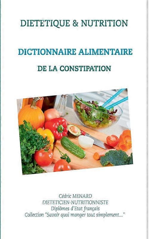 Dictionnaire Alimentaire De La Constipation