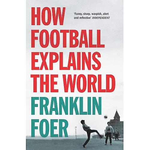 How Football Explains the World