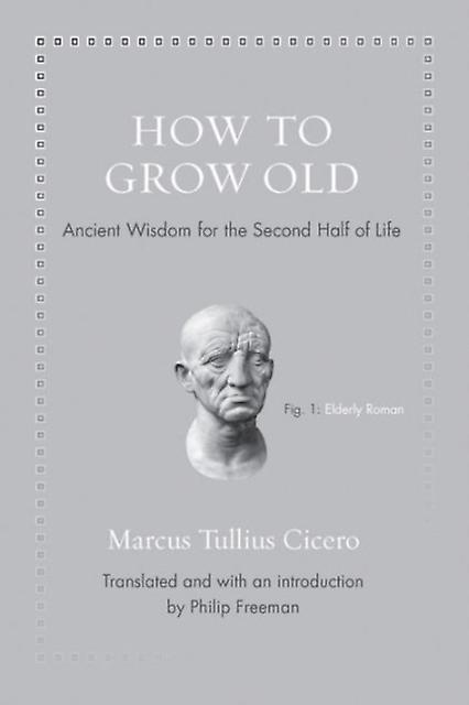 How To Grow Old by Marcus Tullius Cicero Paperback Book