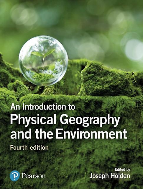 Introduction To Physical Geography And The Environment An by Joseph Holden Paperback