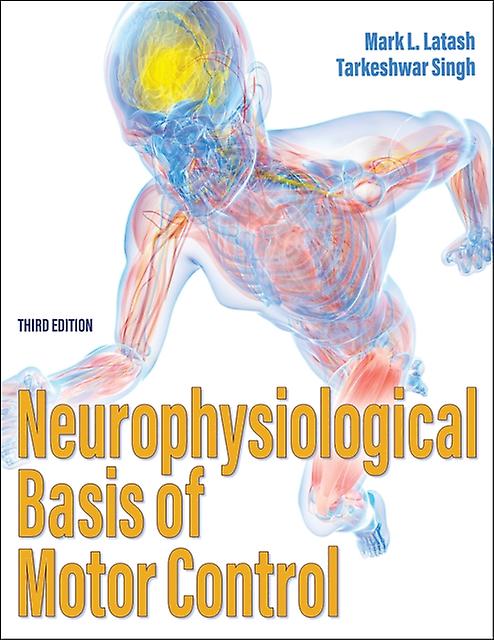 Neurophysiological Basis Of Motor Control by Tarkeshwar Singh Paperback Book