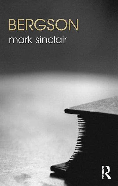Bergson by Sinclair & Mark University of Roehampton & UK Paperback Book