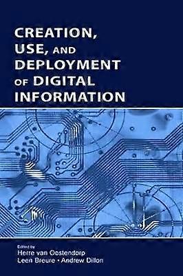 Creation Use and Deployment of Digital Information