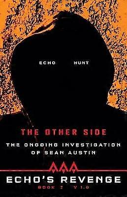 Echo's Revenge The Other Side The Ongoing Investigation of Sean Austin Book 2 V 10 Volume 2