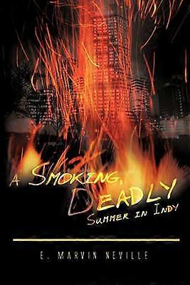 A Smoking Deadly Summer in Indy
