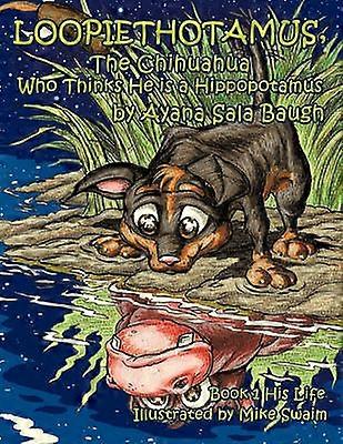 Loopiethotamus the Chihuahua Who Thinks He is a Hippopotamus