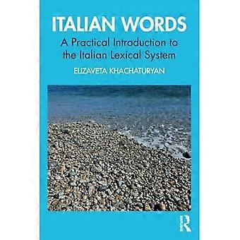 Italienische Wörter: eine praktische Einführung in das italienische lexikalische System