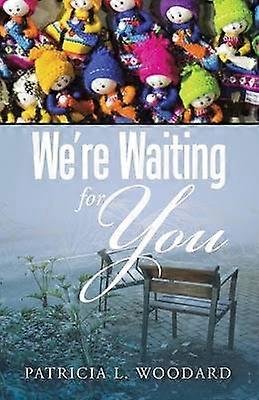We're Waiting for You