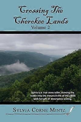 Crossing The Cherokee Lands Vol  2