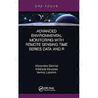 Advanced Environmental Monitoring with Remote Sensing Time Series Data and R
