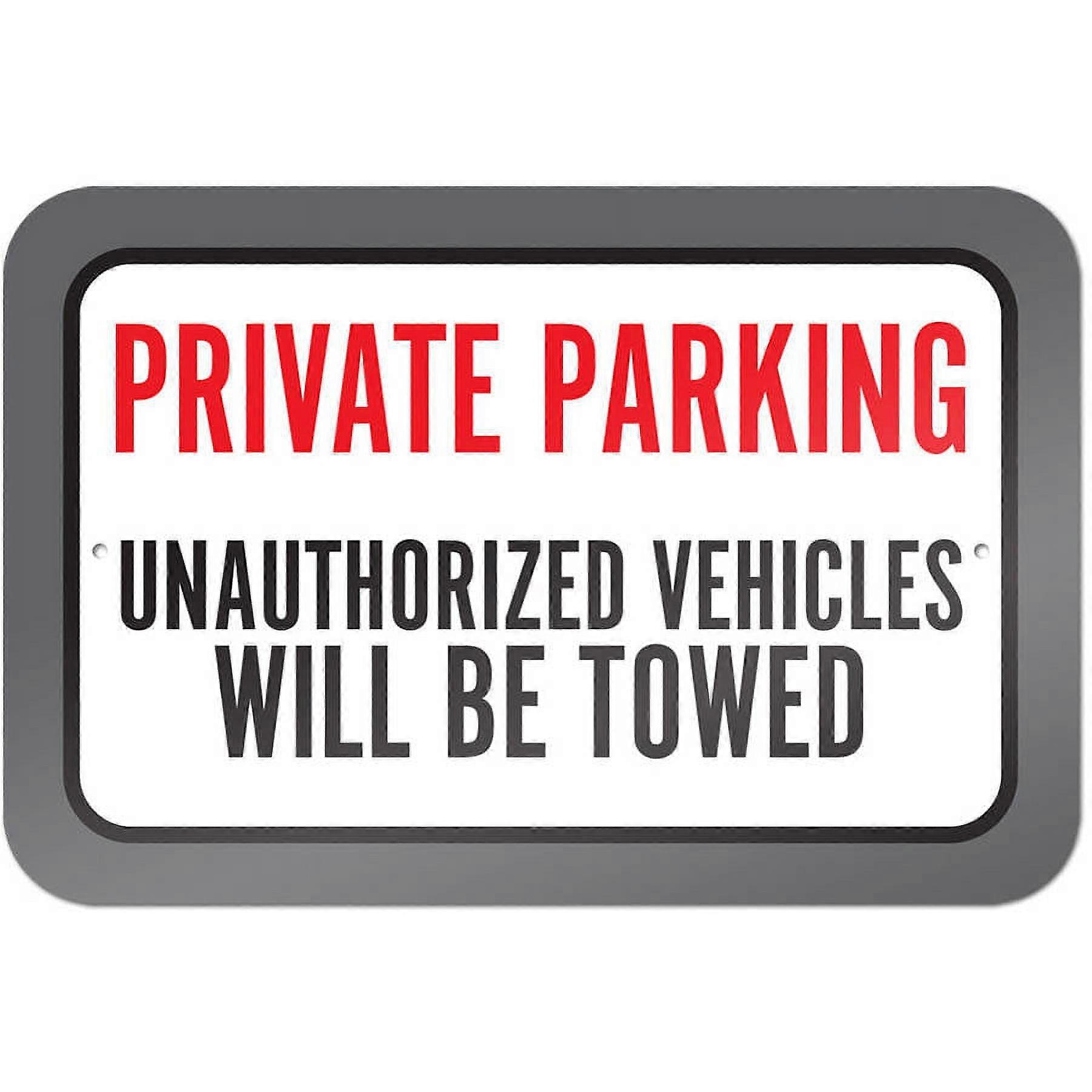 Private Parking Unauthorized Vehicles Will Be Towed Sign