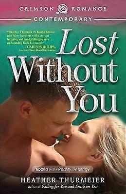 Lost Without You 3 Unscripted Love