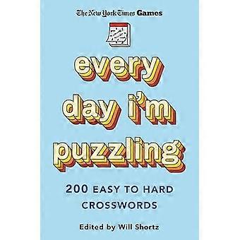 New York Times Games Every Day I'm Puzzling : 200 einfache bis schwere Kreuzworträtsel