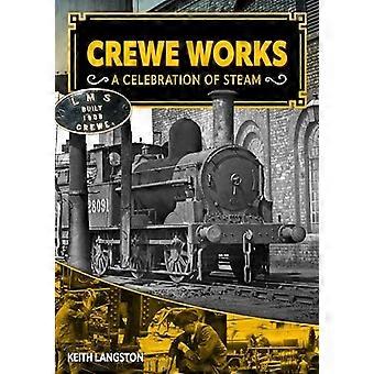 Crewe Works - een viering van stoom