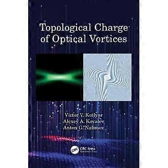 Topological Charge Of Optical Vortices - Victor V. Kotlyar