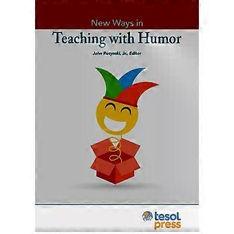 New Ways In Teaching With Humor - TESOL Press