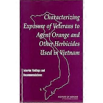 Caracterización de la exposición de los veteranos al agente naranja y otros herbicidas usados en Vietnam:: resultados provisionales y recomendaciones