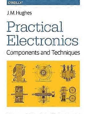 Practical Electronics - Components and Techniques