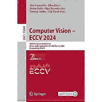 Computer Vision - ECCV 2024 18e Europese conferentie Milaan, Italië september - Springer Nature B.V. - Paperback - en boek