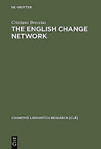 The English Change Network Forcing Changes into Schemas