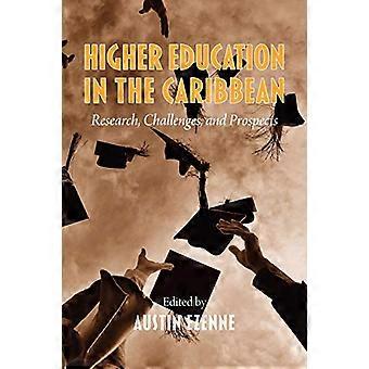 Higher Education in the Caribbean Research Challenges and Prospects
