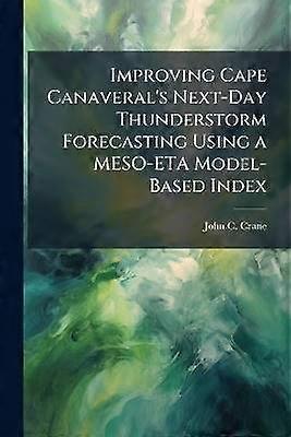 Improving Cape Canaveral's NextDay Thunderstorm Forecasting Using a MesoEta ModelBased Index