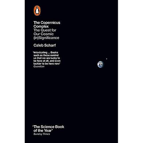 The Copernicus Complex: The Quest for Our Cosmic (In)Significance