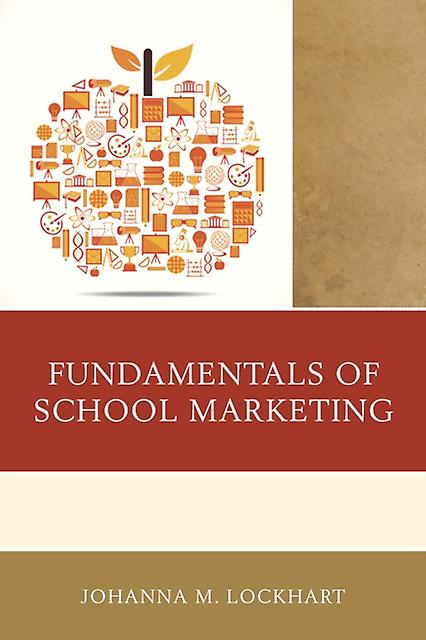 Fundamentals Of School Marketing by Johanna M. Lockhart Paperback Book