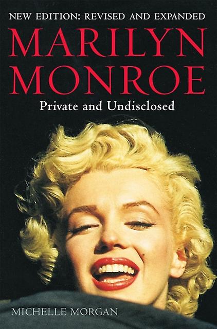Marilyn Monroe Private And Undisclosed by Michelle Morgan Paperback