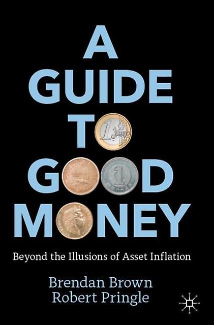A Guide To Good Money by Brendan Brown Paperback Book