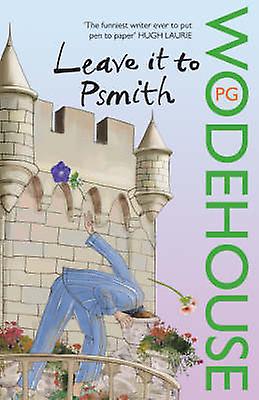 Leave It To Psmith by P.G. Wodehouse Paperback