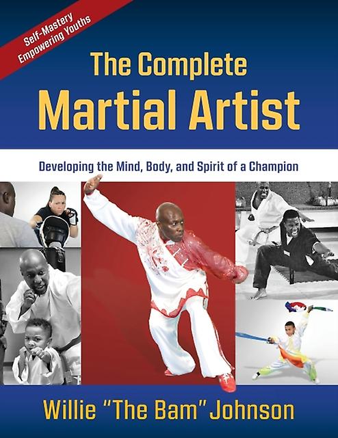 The Complete Martial Artist by Willie The Bam Johnson Paperback Book