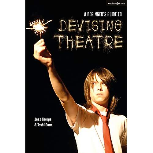 A Beginner's Guide to Devising Theatre