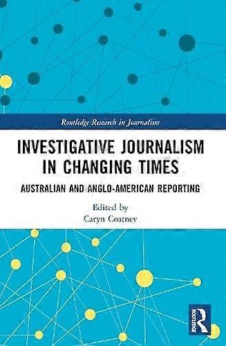 Investigative Journalism In Changing Times Paperback