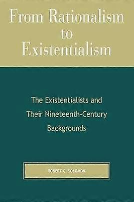 From Rationalism to Existentialism