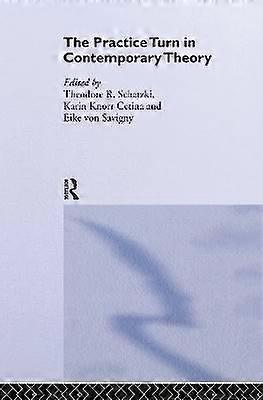 The Practice Turn in Contemporary Theory