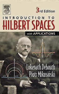 Introduction to Hilbert Spaces with Applications