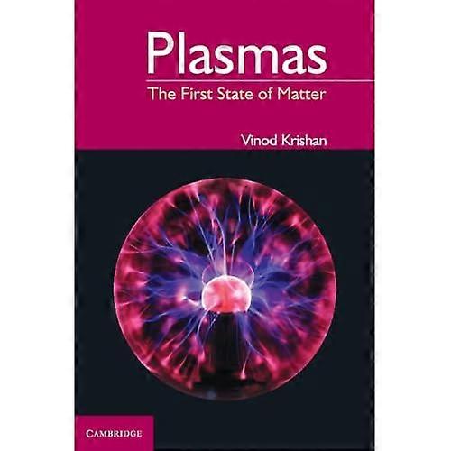 Plasmas: the First State of Matter