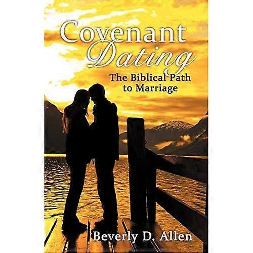 Covenant Dating: The Biblical Path to Marriage