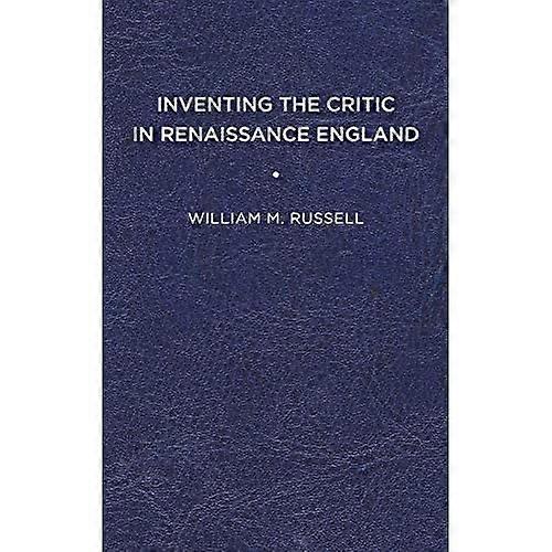 Inventing the Critic in Renaissance England