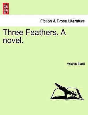 Three Feathers A novel